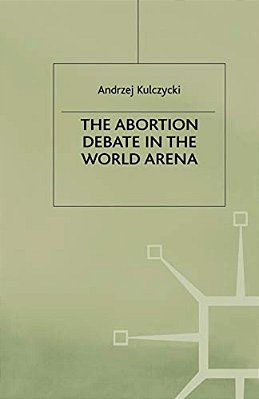 The Abortion Debate In The World Arena-..
