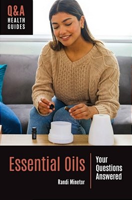 Essential Oils: Your Questions Answered-..