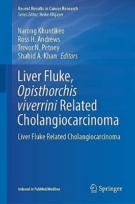 Liver Fluke, Opisthorchis Viverrini Related Cholangiocarcinoma: Liver Fluke Related Cholangiocarcinoma-..