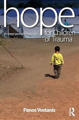Hope For Children Of Trauma: An International Perspective-..
