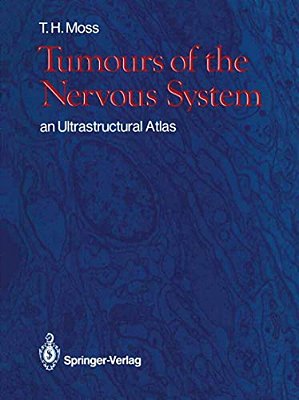 Tumours Of The Nervous System: An Ultrastructural Atlas-..