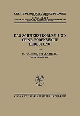 Das Schmerzproblem Und Seine Forensische Bedeutung-..