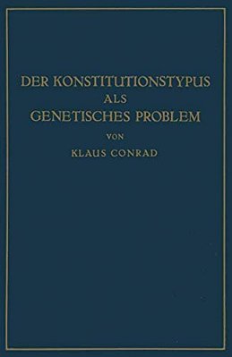 Der Konstitutionstypus Als Genetisches Problem: Versuch Einer Genetischen Konstitutionslehre-..