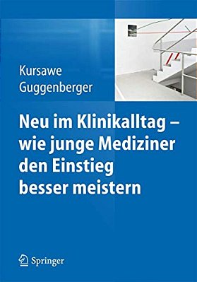 Neu Im Klinikalltag - Wie Junge Mediziner Den Einstieg Besser Meistern-..