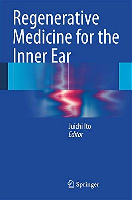 Regenerative Medicine For The Inner Ear-..