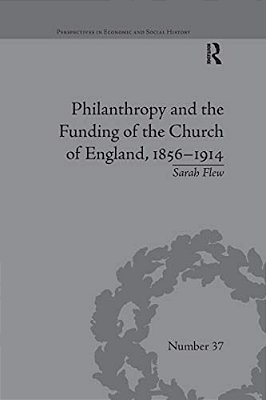 Philanthropy And The Funding Of The Church Of England, 1856-1914-..