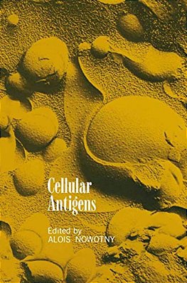 Cellular Antigens: Lectures And Summaries Of The Conference On Cellular Antigens, Held In Philadelphia, June 7-9, 1971 Sponsored By Ortho Research Fou-..