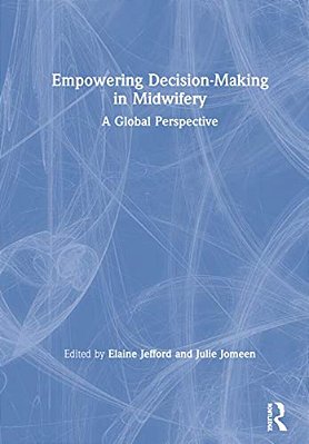 Empowering Decision-Making In Midwifery: A Global Perspective-..