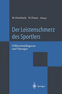 Der Leistenschmerz Des Sportlers: Differentialdiagnose Und Therapie-..