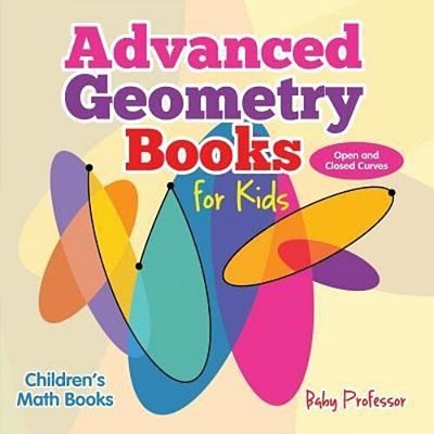 Advanced Geometry Books For Kids - Open And Closed Curves Children's Math Books-..