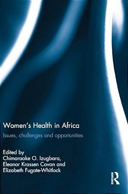 Women's Health In Africa: Issues, Challenges And Opportunities-..