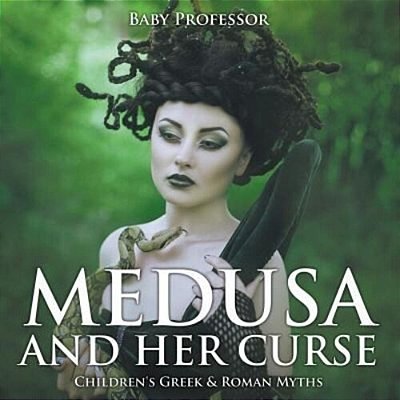 Medusa And Her Curse-Children's Greek & Roman Myths-..