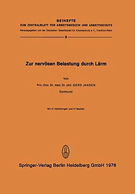 Zur Nervösen Belastung Durch Lärm: Experimentelle Untersuchung Zur Frage Der Vegetativen Belastbarkeit Des Menschen Durch Schalleinflüsse Hoher Und Mi-..