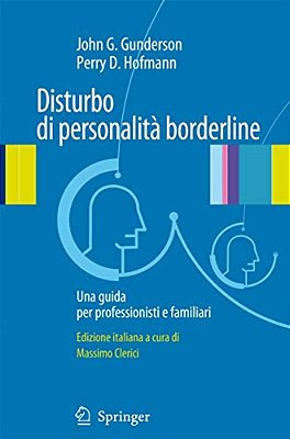 Disturbo Di Personalita Borderline: Una Guida Per Professionisti E Familiari-..