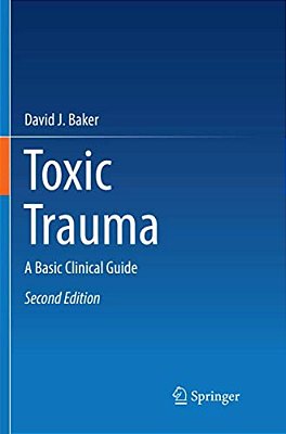 Toxic Trauma: A Basic Clinical Guide-..