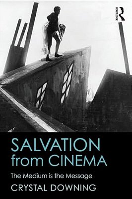 Salvation From Cinema: The Medium Is The Message-..