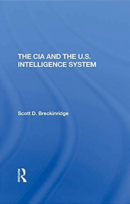The Cia And The U. S. Intelligence System-..