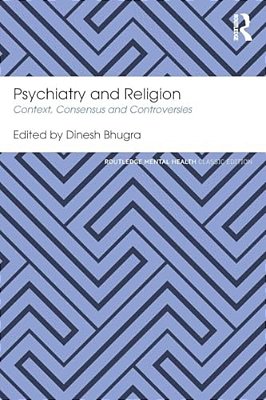 Psychiatry And Religion: Context, Consensus And Controversies-..