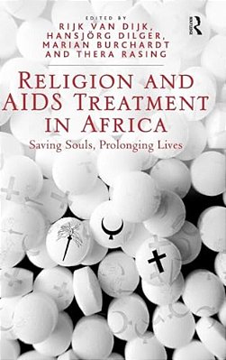 Religion And Aids Treatment In Africa: Saving Souls, Prolonging Lives-..
