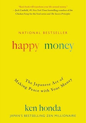 Happy Money: The Japanese Art Of Making Peace With Your Money-..