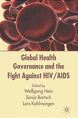 Global Health Governance And The Fight Against Hiv/Aids-..