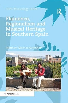 Flamenco, Regionalism And Musical Heritage In Southern Spain-..
