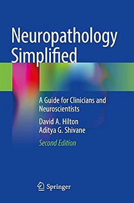 Neuropathology Simplified: A Guide For Clinicians And Neuroscientists-..