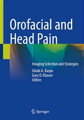 Orofacial And Head Pain: Imaging Selection And Strategies-..