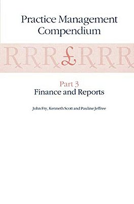 Practice Management Compendium: Part 3: Finance And Reports-..