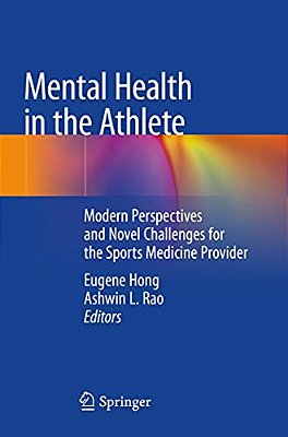 Mental Health In The Athlete: Modern Perspectives And Novel Challenges For The Sports Medicine Provider-..
