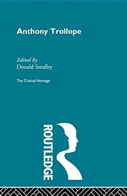 Anthony Trollope: The Critical Heritage-..