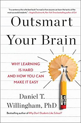Outsmart Your Brain: Why Learning Is Hard And How You Can Make It Easy-..