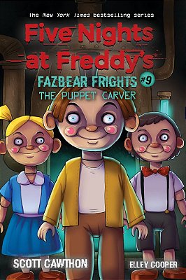 The Puppet Carver: An Afk Book (Five Nights At Freddy'S: Fazbear Frights #9): Volume 9-..