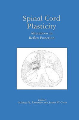 Spinal Cord Plasticity: Alterations In Reflex Function-..