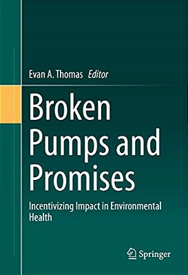 Broken Pumps And Promises: Incentivizing Impact In Environmental Health-..