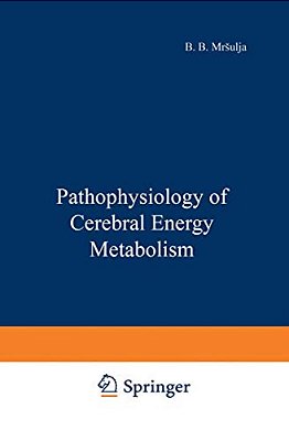 Pathophysiology Of Cerebral Energy Metabolism-..