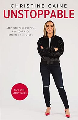 Unstoppable: Step Into Your Purpose, Run Your Race, Embrace The Future-..