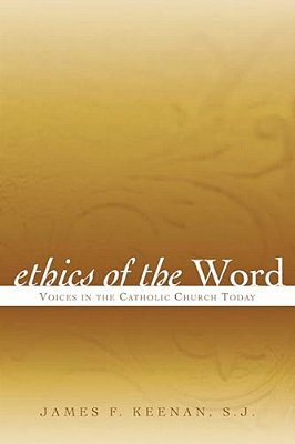 Ethics Of The Word: Voices In The Catholic Church Today-..