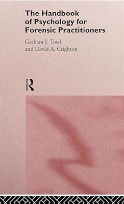 The Handbook Of Psychology For Forensic Practioners-..