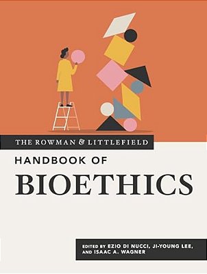 Rowman & Littlefield Handbook Of Bioethics-..