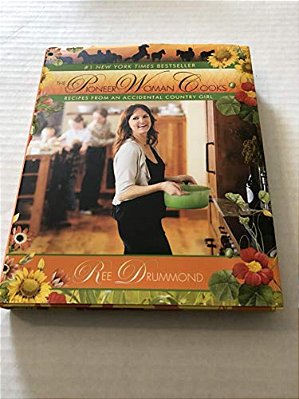 The Pioneer Woman Cooks: Recipes From An Accidental Country Girl-..