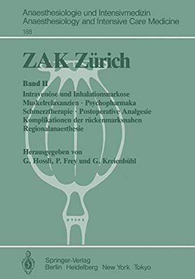 Zak Zürich: Band II Intravenöse Und Inhalationsnarkose Muskelrelaxanzien - Psychopharmaka Schmerztherapie - Postoperative Analgesie Komplikationen Der-..