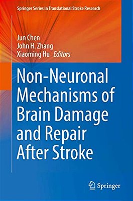 Non-Neuronal Mechanisms Of Brain Damage And Repair After Stroke-..