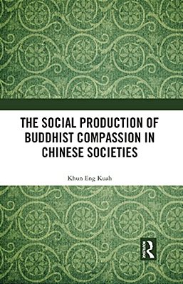 The Social Production Of Buddhist Compassion In Chinese Societies-..