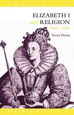 Elizabeth I And Religion 1558-1603-..