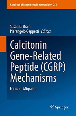 Calcitonin Gene-Related Peptide (Cgrp) Mechanisms: Focus On Migraine-..