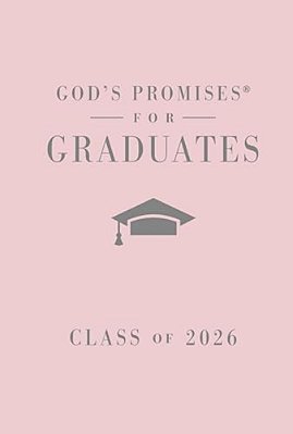 God's Promises For Graduates: Class Of 2026 - Pink Nkjv: New King James Version (The Perfect Christian Graduation Gift To Celebrate Your Grad)-..