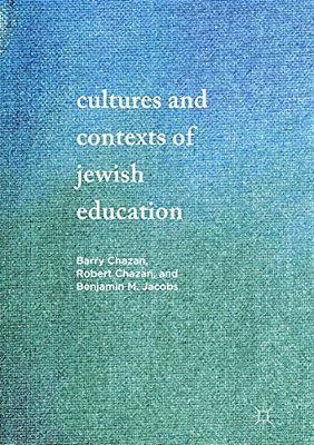 Cultures And Contexts Of Jewish Education-..