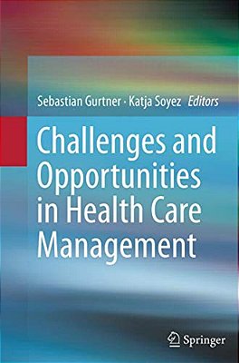Challenges And Opportunities In Health Care Management-..