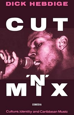 Cut 'N' MIX: Culture, Identity And Caribbean Music-..